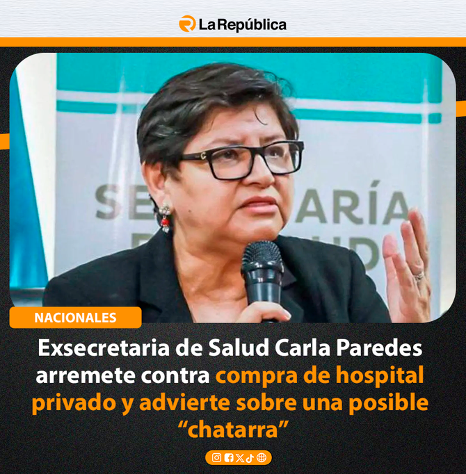 Exsecretaria de Salud Carla Paredes  arremete contra compra de hospital  privado y advierte sobre una posible  “chatarra” - Cover Image
